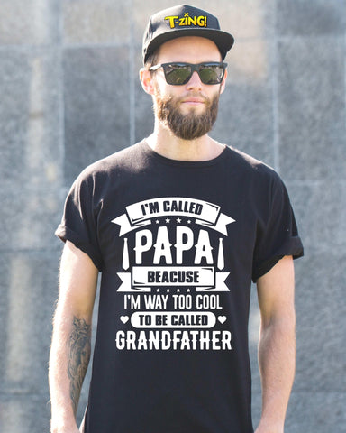 I'm called papa because I'm way too cool to be called grandfather
