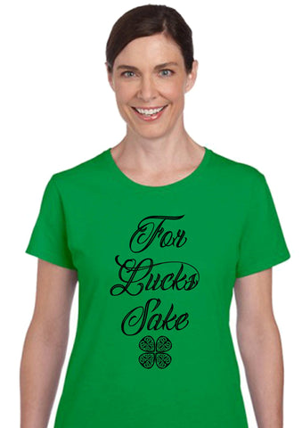 For Lucks Sake - St Patrick's DayT shirt