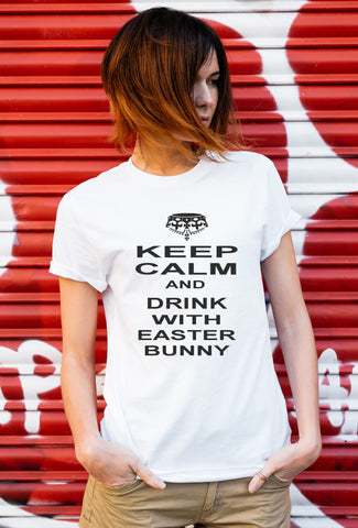 Keep calm and drink with Easter bunny Easter T shirt