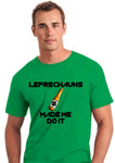 Leprechauns made me do it - St Patrick's DayT shirt