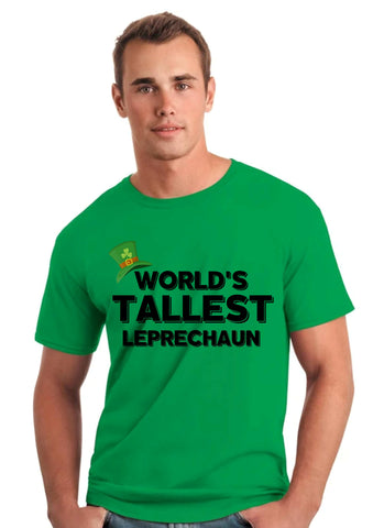 Worl's tallest Leprechaun - St Patrick's DayT shirt