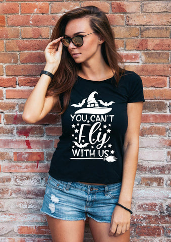 You Can't Fly With Us HalloweenT Shirt