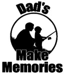 Dad's Make Memories
