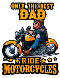 Only The Best Dad Ride Motorcycles