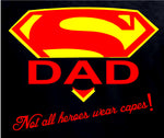 Super Dad not all heroes wear capes